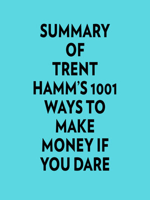 cover image of Summary of Trent Hamm's 1001 Ways to Make Money If You Dare